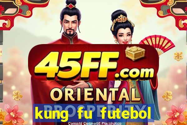 kung fu futebol clube dublado online